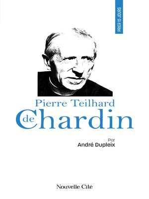 cover image of Prier 15 jours avec Pierre Teilhard de Chardin